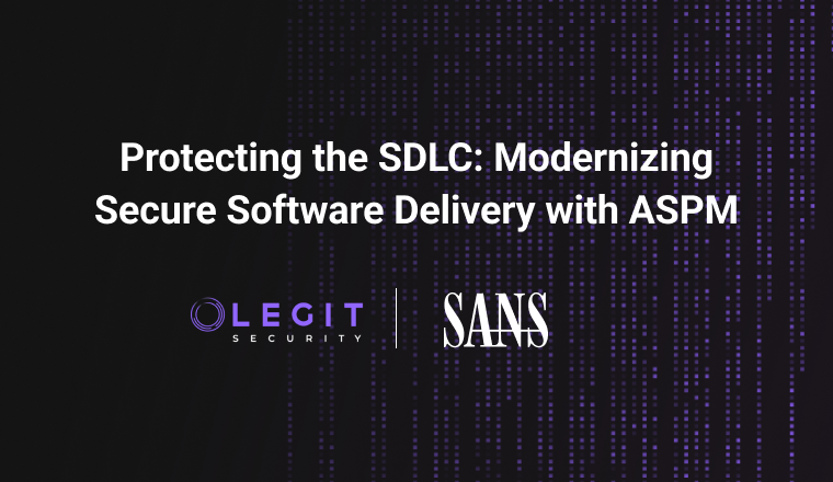 Protecting the SDLC - Modernizing Secure Software Delivery with ASPM - SANS
